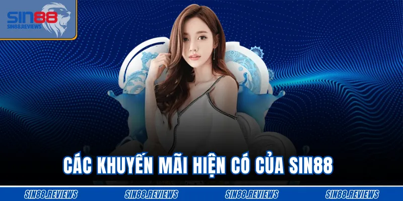 Các khuyến mãi hiện có của SIN88