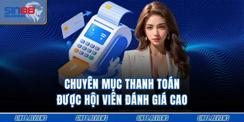 Chuyên mục thanh toán được hội viên đánh giá cao