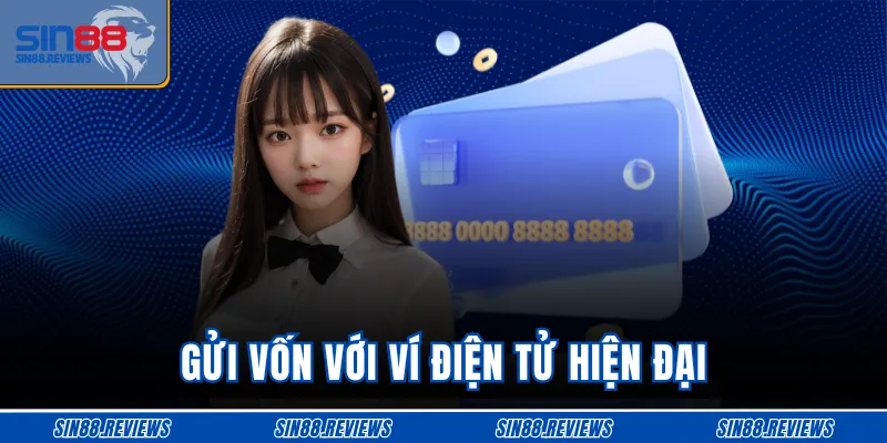 Gửi vốn với ví điện tử hiện đại