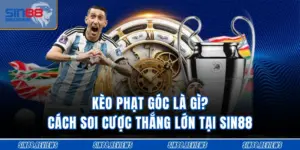 Kèo Phạt Góc Là Gì? Cách Soi Cược Thắng Lớn Tại Sin88