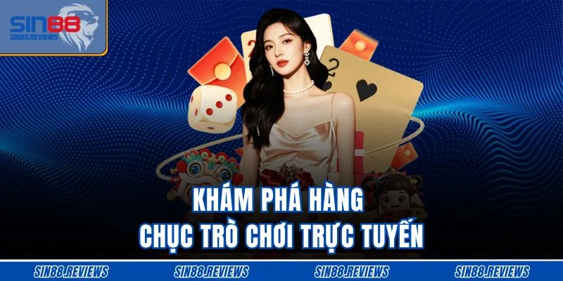 Khám phá hàng chục trò chơi trực tuyến