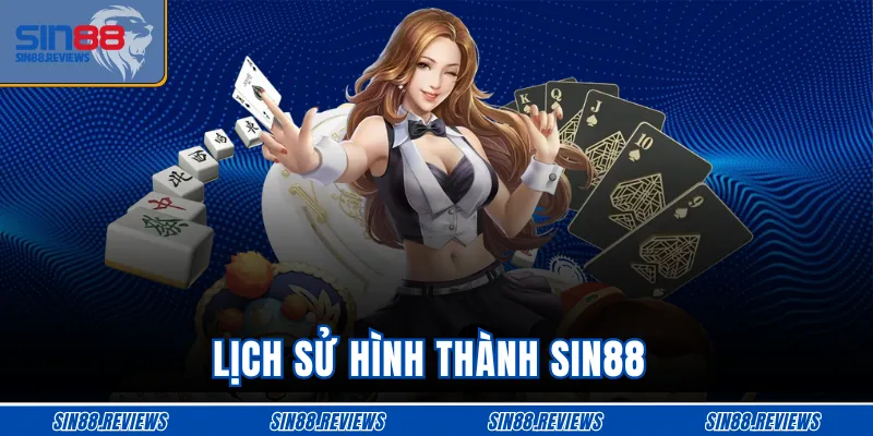 Lịch sử hình thành SIN88