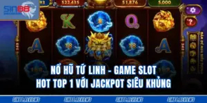 Nổ Hũ Tứ Linh - Game Slot Hot Top 1 Với Jackpot Siêu Khủng